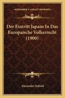 Der Eintritt Japans In Das Europaische Volkerrecht (1900)