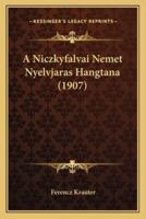 A Niczkyfalvai Nemet Nyelvjaras Hangtana (1907)