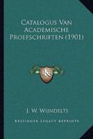 Catalogus Van Academische Proefschriften (1901)