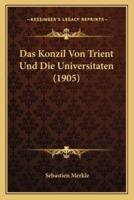 Das Konzil Von Trient Und Die Universitaten (1905)