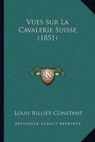 Vues Sur La Cavalerie Suisse (1851)