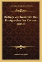 Beitrage Zur Kenntniss Des Hautgewebes Der Cacteen (1883)
