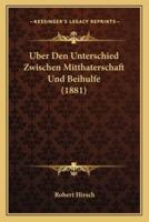 Uber Den Unterschied Zwischen Mitthaterschaft Und Beihulfe (1881)