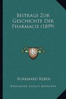 Beitrage Zur Geschichte Der Pharmacie (1899)