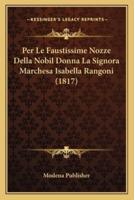 Per Le Faustissime Nozze Della Nobil Donna La Signora Marchesa Isabella Rangoni (1817)