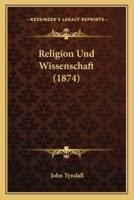 Religion Und Wissenschaft (1874)