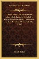Das La Genesi De Nostre Dame Seinte Marie Betitelte Gedicht Des Britischen Museums Der Handschrift Cotton Domitan XI, Fol. 43B-80A (1908)