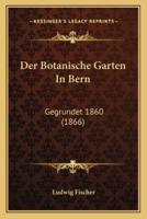 Der Botanische Garten In Bern