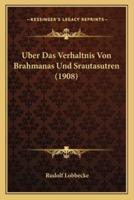 Uber Das Verhaltnis Von Brahmanas Und Srautasutren (1908)