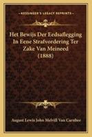 Het Bewijs Der Eedsaflegging In Eene Strafvordering Ter Zake Van Meineed (1888)