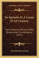 De Epistulis Et A Cassio Et Ad Cassium