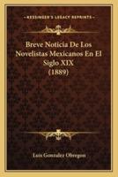 Breve Noticia De Los Novelistas Mexicanos En El Siglo XIX (1889)