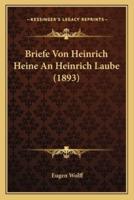 Briefe Von Heinrich Heine An Heinrich Laube (1893)