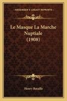 Le Masque La Marche Nuptiale (1908)