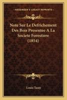 Note Sur Le Defrichement Des Bois Presentee A La Societe Forestiere (1854)