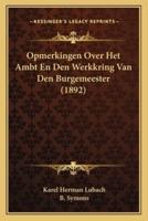 Opmerkingen Over Het Ambt En Den Werkkring Van Den Burgemeester (1892)