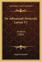 De Affirmandi Particulis Latinis V1