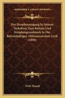 Der Strophenausgang In Seinem Verhaltnis Zum Refrain Und Strophengrundstock In Der Refrainhaltigen Altfranzosischen Lyrik (1898)