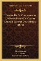 Histoire De La Communaute De Notre Dame De Charite Du Bon-Pasteur De Montreal (1879)