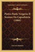 Pietro Paolo Vergerio Il Seniore Da Capodistria (1866)