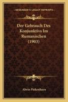 Der Gebrauch Des Konjunktivs Im Rumanischen (1903)