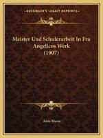 Meister Und Schulerarbeit In Fra Angelicos Werk (1907)