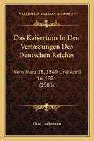 Das Kaisertum In Den Verfassungen Des Deutschen Reiches