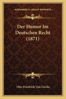 Der Humor Im Deutschen Recht (1871)