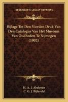 Bijlage Tot Den Vierden Druk Van Den Catalogus Van Het Museum Van Oudheden Te Nijmegen (1902)