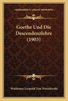 Goethe Und Die Descendenzlehre (1903)