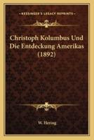 Christoph Kolumbus Und Die Entdeckung Amerikas (1892)