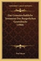 Das Gemeinschaftliche Testament Des Burgerlichen Gesetzbuchs (1908)