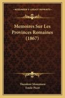 Memoires Sur Les Provinces Romaines (1867)