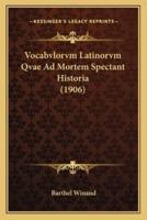 Vocabvlorvm Latinorvm Qvae Ad Mortem Spectant Historia (1906)