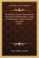 De Fontibus Veterum Auctorum In Enarrandis Expeditionibus A Gallis In Macedoniam Atque Graeciam Susceptis (1834)