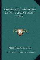 Onori Alla Memoria Di Vincenzo Bellini (1835)