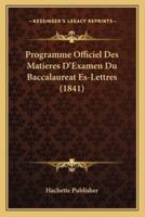 Programme Officiel Des Matieres D'Examen Du Baccalaureat Es-Lettres (1841)