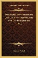 Der Begriff Der Suzeranitat Und Die Herrschende Lehre Von Der Souveranitat (1897)