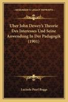 Uber John Dewey's Theorie Des Interesses Und Seine Anwendung In Der Padagogik (1901)