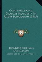 Constructionis Graecae Praecepta In Usum Scholarum (1845)