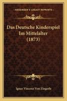 Das Deutsche Kinderspiel Im Mittelalter (1873)