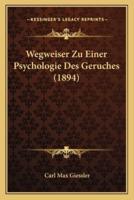 Wegweiser Zu Einer Psychologie Des Geruches (1894)