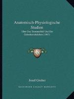 Anatomisch-Physiologische Studien