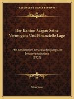 Der Kanton Aargau Seine Vermogens Und Finanzielle Lage