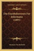 Das Eisenbahnwesen Fur Jedermann (1895)