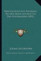Der Ususfructus Paternus An Den Bona Adventitia Der Hauskinder (1893)