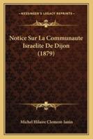 Notice Sur La Communaute Israelite De Dijon (1879)