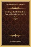 Beitrage Zur Politischen Geschichte Gothas, 1815-1834 (1907)