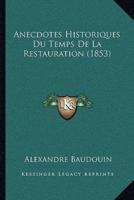 Anecdotes Historiques Du Temps De La Restauration (1853)