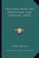 Der Neue Rath Des Herrn Smil Von Pardubic (1855)